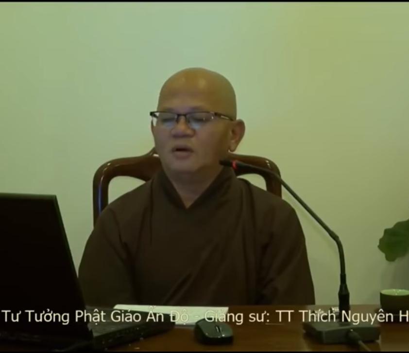Tư Tưởng Phật Giáo Ấn Độ – TT Thích Nguyên Hiền, thuyết giảng lần 2